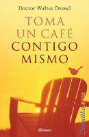 libro uruguayo autoayuda Dr. Walter Dresel - TOMA UN CAFE CONTIGO MISMO